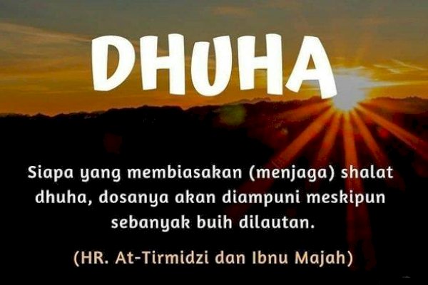 Keutamaan Sholat Dhuha yang Menakjubkan, Salah Satunya Diberi Pengampunan Dosa