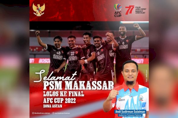 PSM Makasar Masuk Final AFC Cup 2022, Andi Sudirman: Masyarakat Sulsel Bangga Atas Prestasi yang Diraih