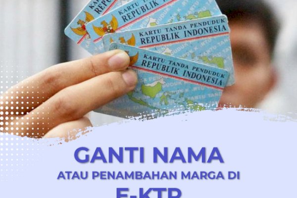 Menambah Nama Marga di KTP-el? Simak Caranya!