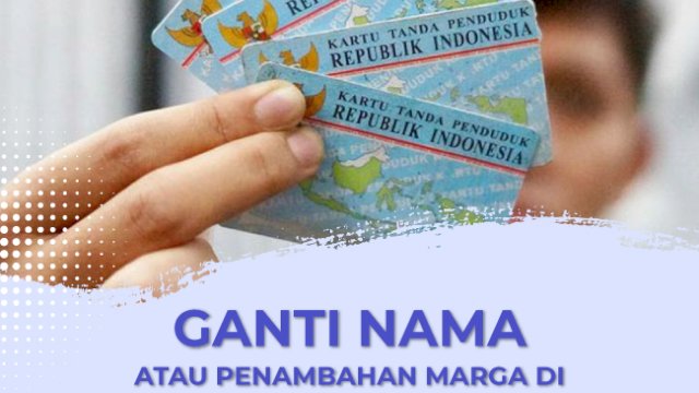 Menambah Nama Marga di KTP-el? Simak Caranya!