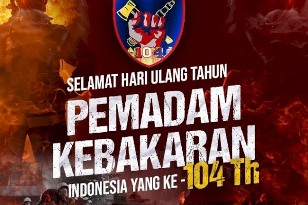 Selamat Ulang Tahun Pemadam Kebakaran Indonesia ke 104 Tahun