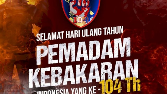 Selamat Ulang Tahun Pemadam Kebakaran Indonesia ke 104 Tahun