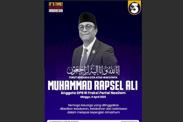 Muhammad Rapsel Ali Meninggal Dunia, NasDem Berduka