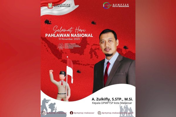 DPMPTSP Makassar Sampaikan Selamat Hari Pahlawan Nasional