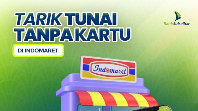 Nikmati Kemudahan Tarik Tunai Tanpa Kartu Bank Sulselbar di Indomaret, Berikut Caranya