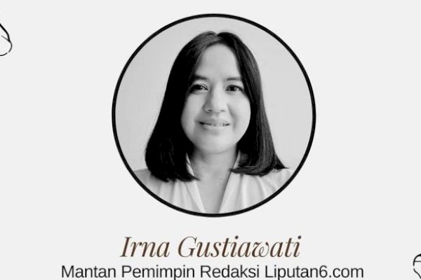 Selamat Jalan! Irna Gustiawati, Mantan Pemred Liputan6.com Meninggal Dunia di Usia 50 Tahun