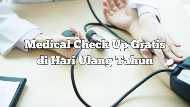 Medical Check Up Gratis.