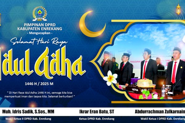 Ucapkan Selamat Idul Adha, DPRD Enrekang Ajak Jadikan Momen untuk Terus Ikhlas dan Bersyukur