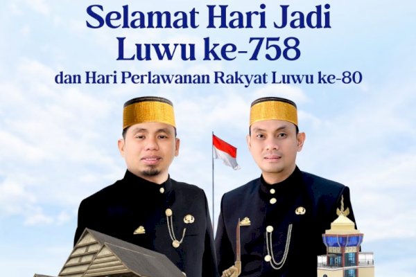 Selamat Hari Jadi ke-758 Kabupaten Luwu dan Peringatan Hari Perlawanan Rakyat Luwu ke-80